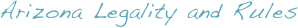 Arizona Legality and Rules